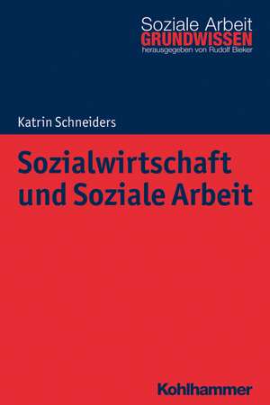 Sozialwirtschaft und Soziale Arbeit de Katrin Schneiders