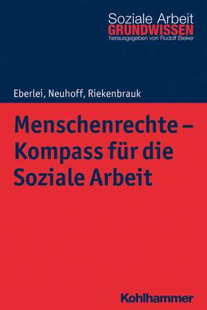 Menschenrechte - Kompass für die Soziale Arbeit de Walter Eberlei