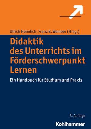 Didaktik Des Unterrichts Im Forderschwerpunkt Lernen: Ein Handbuch Fur Studium Und Praxis de Ulrich Heimlich