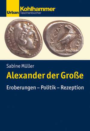 Alexander der Große de Sabine Müller