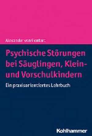 Psychische Störungen bei Säuglingen, Klein- und Vorschulkindern de Alexander von Gontard