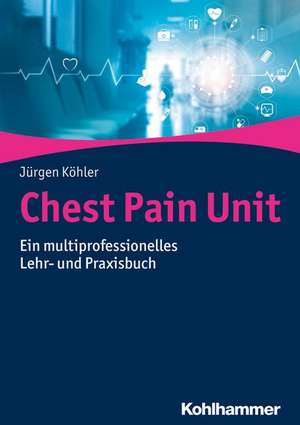 Chest Pain Unit de Jürgen Köhler