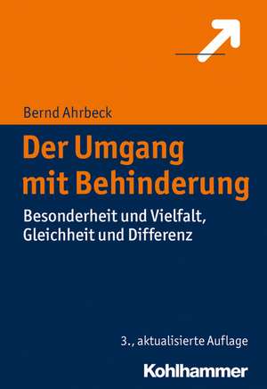 Der Umgang mit Behinderung de Bernd Ahrbeck