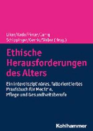 Ethische Herausforderungen des Alters de Rudolf Likar