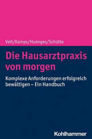 Die Hausarztpraxis von morgen de Iris Veit