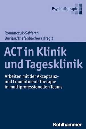 ACT in Klinik und Tagesklinik de Nina Romanczuk-Seiferth