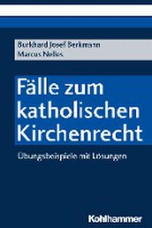 Fälle zum katholischen Kirchenrecht de Burkhard Josef Berkmann