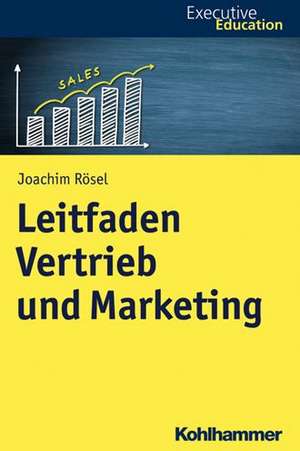 Leitfaden Vertrieb und Marketing de Joachim Rösel