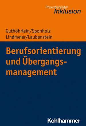 Berufsorientierung und Übergangsmanagement de Kirsten Guthöhrlein