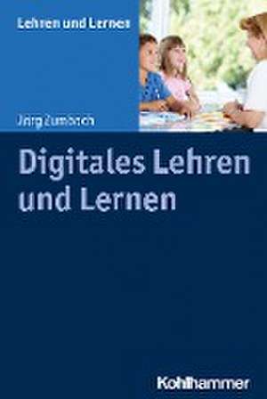 Digitales Lehren und Lernen de Jörg Zumbach