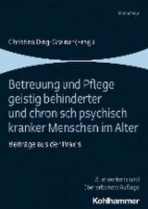 Betreuung und Pflege geistig behinderter und chronisch psychisch kranker Menschen im Alter de Christina Ding-Greiner