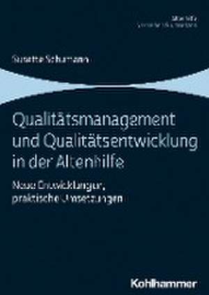 Qualitätsmanagement und Qualitätsentwicklung in der Altenhilfe de Susette Schumann