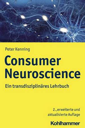 Consumer Neuroscience de Peter Kenning