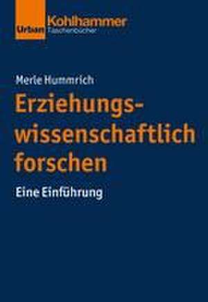 Erziehungswissenschaftlich forschen de Merle Hummrich