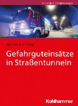 Gefahrguteinsätze in Straßentunneln de Roland Hieslmayr