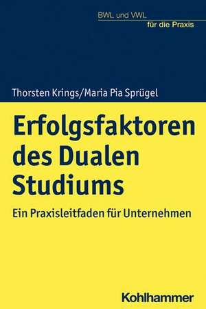 Erfolgsfaktoren des Dualen Studiums de Thorsten Krings