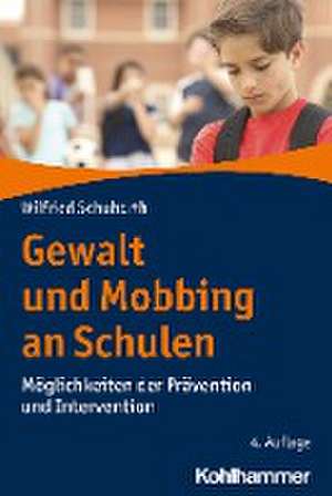 Gewalt und Mobbing an Schulen de Wilfried Schubarth