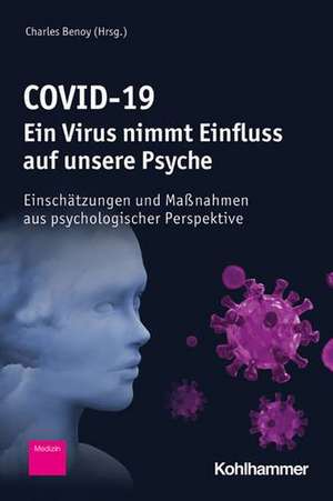 COVID-19 - Ein Virus nimmt Einfluss auf unsere Psyche de Charles Benoy