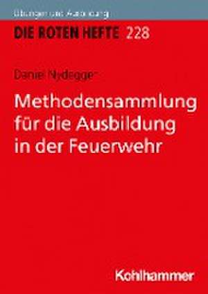 Methodensammlung für die Ausbildung in der Feuerwehr de Daniel Nydegger