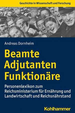 Beamte, Adjutanten, Funktionäre de Andreas Dornheim