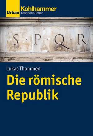 Die römische Republik de Lukas Thommen