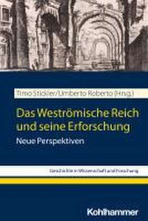 Das Weströmische Reich und seine Erforschung de Timo Stickler