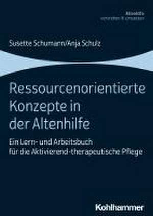 Ressourcenorientierte Konzepte in der Altenhilfe de Susette Schumann