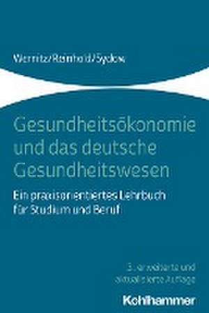 Gesundheitsökonomie und das deutsche Gesundheitswesen de Martin H. Wernitz