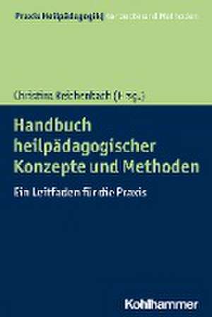 Handbuch heilpädagogischer Konzepte und Methoden de Christina Reichenbach