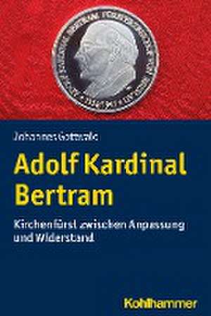 Adolf Kardinal Bertram de Johannes Gottwald