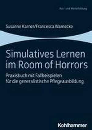 Simulatives Lernen im Room of Horrors de Susanne Karner