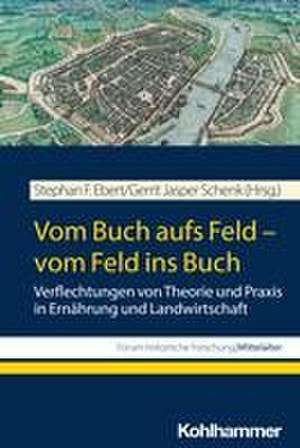 Vom Buch aufs Feld - vom Feld ins Buch de Stephan F. Ebert