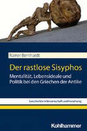 Der rastlose Sisyphos de Rainer Bernhardt