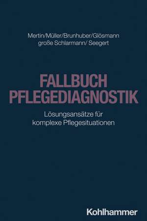 Fallbuch Pflegediagnostik de Matthias Mertin