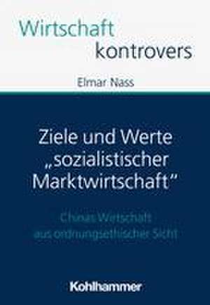 Ziele und Werte "sozialistischer Marktwirtschaft" de Elmar Nass