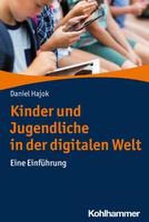 Kinder und Jugendliche in der digitalen Welt de Daniel Hajok