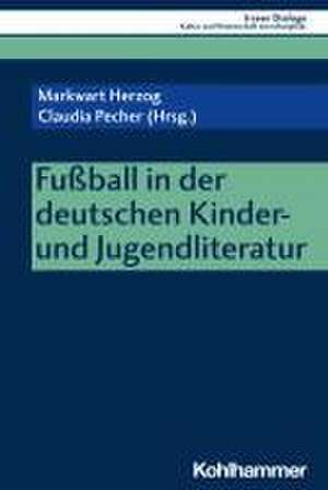 Fußball in der deutschen Kinder- und Jugendliteratur de Markwart Herzog