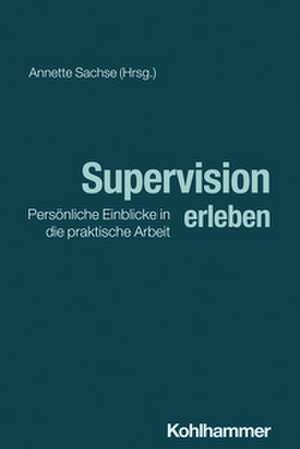 Supervision erleben de Annette Sachse