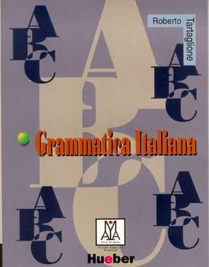 Italiano Facile. Grammatica italiana de Roberto Tartaglione