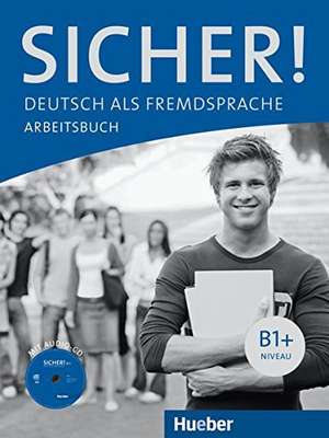 Sicher! B1+. Arbeitsbuch mit Audio-CD de Michaela Perlmann-Balme