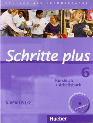 Schritte plus 06. Kursbuch + Arbeitsbuch mit Audio-CD zum Arbeitsbuch de Silke Hilpert