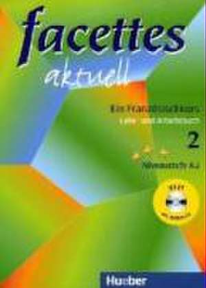 Facettes aktuell 2. Lehr- und Arbeitsbuch mit integrierter Audio-CD - Schulbuchausgabe