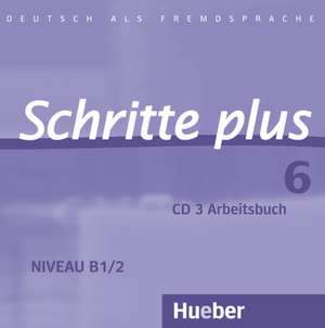 Schritte plus 06. Audio-CD zum Arbeitsbuch und interaktiven Übungen de Barbara Gottstein-Schramm