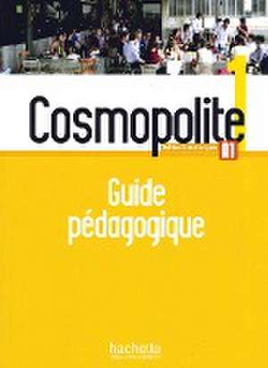 Cosmopolite 1. Méthode de français. Guide pédagogique de Marine Antier