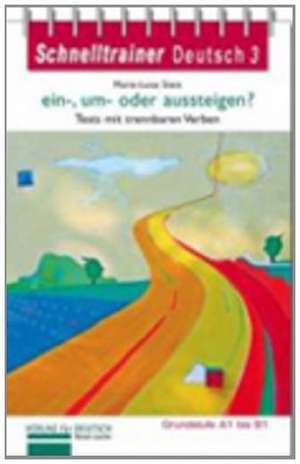 Schnelltrainer Deutsch: ein-, um- oder aussteigen? de Renate Luscher