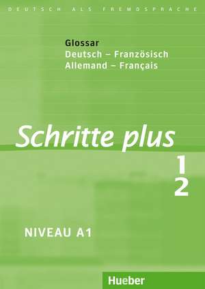 Schritte plus 1+2. Glossar Deutsch-Französisch - Glossaire Allemand-Français de Daniela Niebisch