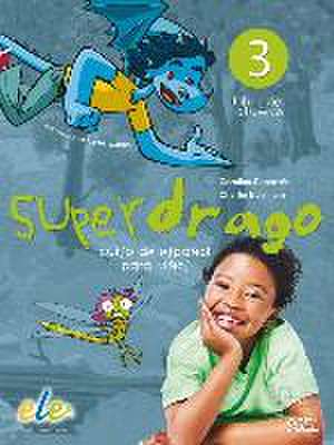 Superdrago 03. Kursbuch de Carolina Caparrós