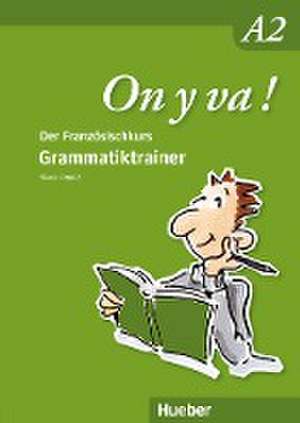 On y va ! A2. Grammatiktrainer de Nicole Laudut