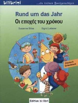 Rund um das Jahr. Kinderbuch Deutsch-Griechisch de Susanne Böse