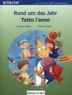 Rund um das Jahr. Kinderbuch Deutsch-Italienisch de Susanne Böse